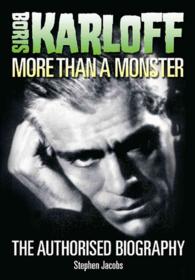 Boris Karloff : More than a Monster