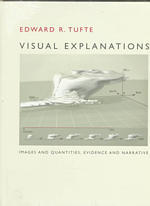 Visual Explanations : Images and Quantities, Evidence and Narrative