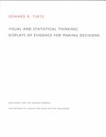 Visual and Statistical Thinking : Displays of Evidence for Making Decisions