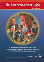The American Accent Guide : A Complete and Comprehensive Course on the Pronunciation and Speaking Style of American English for Individuals of All Lan （2 PCK PAP/）