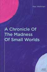 A Chronicle of the Madness of Small Worlds