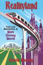 Realityland : True-Life Adventures at Walt Disney World