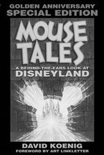 Mouse Tales : A Behind-the-Ears Look at Disneyland, Golden Anniversary Special Edition （HAR/COM）