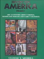 Hands-On America : Art Activities about Vikings, Woodland Indians and Early Colonists 〈1〉