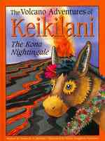 The Volcano Adventures of Keikilani : The Kona Nightingale