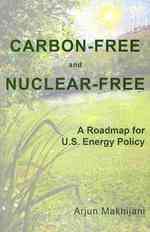 Carbon-Free and Nuclear-Free : A Roadmap for U.S. Energy Policy （Reprint）