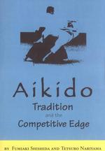 Aikido : Tradition and the Competitive Edge