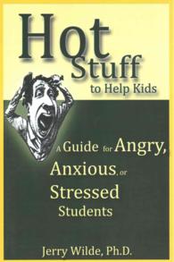Hot Stuff to Help Kids : A Guide for Angry, Anxious, or Stressed Students