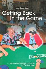 Getting Back in the Game... : ...finding the Fountain of Youth in Cyberspace