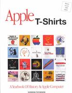 Apple T-Shirts : A Yearbook of History at Apple Computer