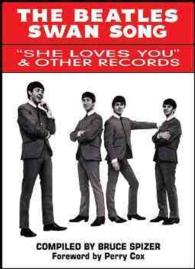 The Beatles Swan Song : She Loves You & Other Records