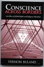 Conscience Across Borders: : An Ethics of Global Rights and Religious Pluralism.