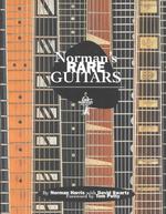 Norman's Rare Guitars : 30 Years of Buying Selling & Collecting