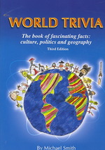 World Trivia : The Book of Fascinating Facts : Culture, Politics and Geography （3TH）