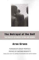 Betrayal of the Self : The Fear of Autonomy in Men and Women -- Paperback / softback