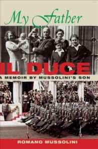 My Father Il Duce : A Memoir by Mussolini's Son