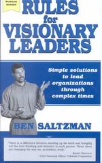 Rules for Visionary Leaders : Simple Solutions to Lead Organizations through Complex Times （CAS/BKLT）