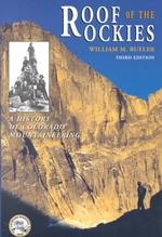 Roof of the Rockies : A History of Colorado Mountaineering （3RD）