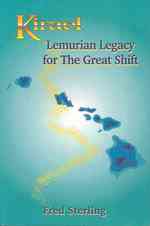 Kirael : Lemurian Legacy for the Great Shift