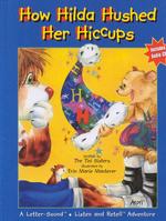 How Hilda Hushed Her Hiccups (Letter-sound Listen and Retell Adventure Series) （BOOK & CD）