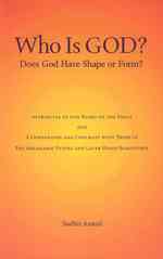Who Is God? : Does God Have Shape or Form?