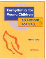 Eurhythmics for Young Children: Six Lessons for Fall