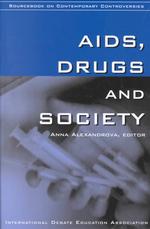 Aids, Drugs and Society (Sourcebook on Contemporary Controversies Series)