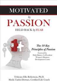 Motivated by Passion, Held Back by Fear : The 10 Key Principles of Passion