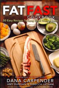 Fat Fast Cookbook: 50 Easy Recipes to Jump Start Your Low Carb Weight Loss (Carbsmart Low-Carb Cookbooks")