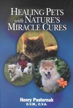 Healing Pets with Nature's Miracle Cures （1ST）