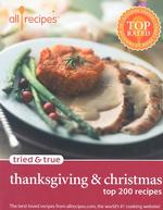 All Recipes Tried & True Thanksgiving & Christmas : Top 200 Recipes