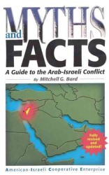Myths and Facts : A Guide to the Arab-Israeli Conflict （REV UPD）