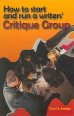 How to Start and Run a Writers' Critique Group