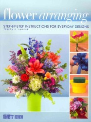 Flower Arranging : Step-By-Step Instructions for Everyday Designs （Reprint）