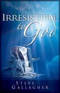 Irresistible to God