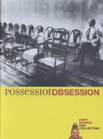 Possession Obsession: Andy Warhol and Collecting