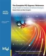 The Complete Pci Express Reference : Design Implications for Hardware and Software Developers