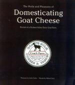 The Perils and Pleasures of Domesticating Goat Cheese : Portrait of a Hudson Valley Dairy Goat Farm