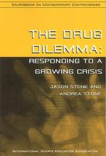 The Drug Dilemma : Responding to a Growing Crisis (Idea Sourcebooks in Contemporary Controversies) （Reprint）