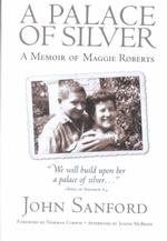 A Palace of Silver : A Memoir of Maggie Roberts （1ST）