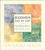 Buddhism Day by Day : Wisdom for Modern Life