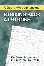 Striking Back at Stroke : A Doctor-Patient Journal
