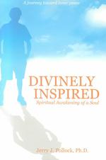 Divinely Inspired : Spiritual Awakening of a Soul