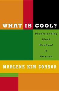 What Is Cool? : Understanding Black Manhood in America
