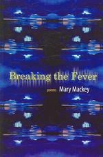 Breaking the Fever : Poems