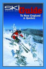 Ski Magazine's Guide to New England and Quebec