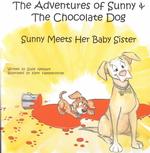 Sunny Meets Her Baby Sister (Adventures of Sunny and the Chocolate Dog)