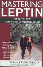 Mastering Leptin : the Leptin Diet, Solving Obesity and Preventing Disease （2ND）