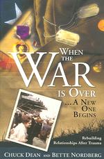 When the War Is over a New One Begins : Rebuilding Relationships after Trauma