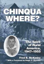 Chinqua Where? the Spirit of Rural America, 1947-1955 : The Spirit of Rural America, 1947-1955